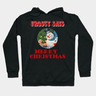 Christmas - Frosty Says Merry Christmas, Family Matching T-shirt, Pjama Hoodie